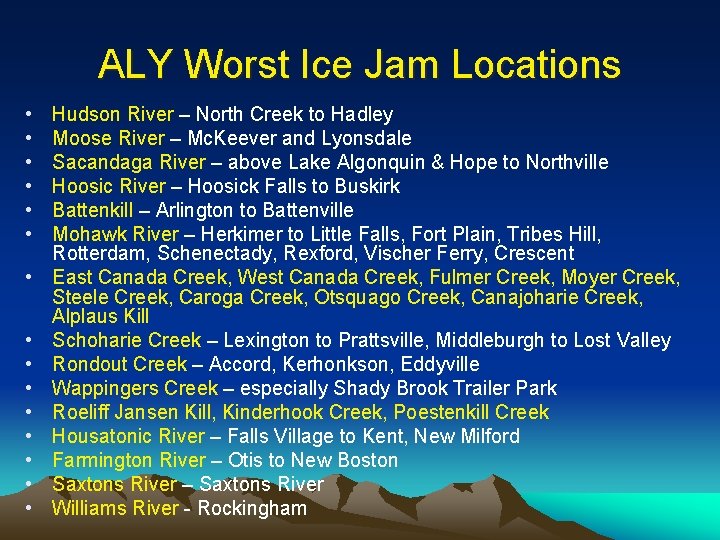 ALY Worst Ice Jam Locations • • • • Hudson River – North Creek
