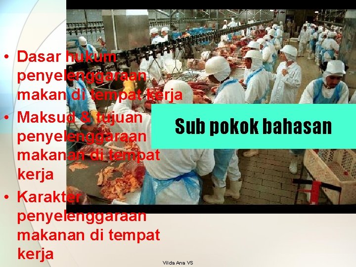  • Dasar hukum penyelenggaraan makan di tempat kerja • Maksud & tujuan Sub