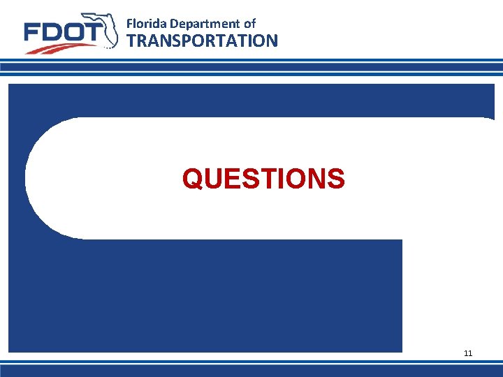 Florida Department of TRANSPORTATION QUESTIONS 11 