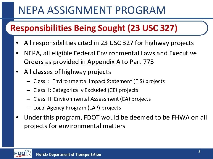 NEPA ASSIGNMENT PROGRAM Responsibilities Being Sought (23 USC 327) • All responsibilities cited in