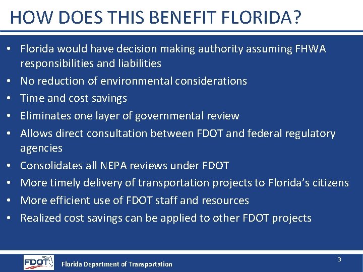 HOW DOES THIS BENEFIT FLORIDA? • Florida would have decision making authority assuming FHWA