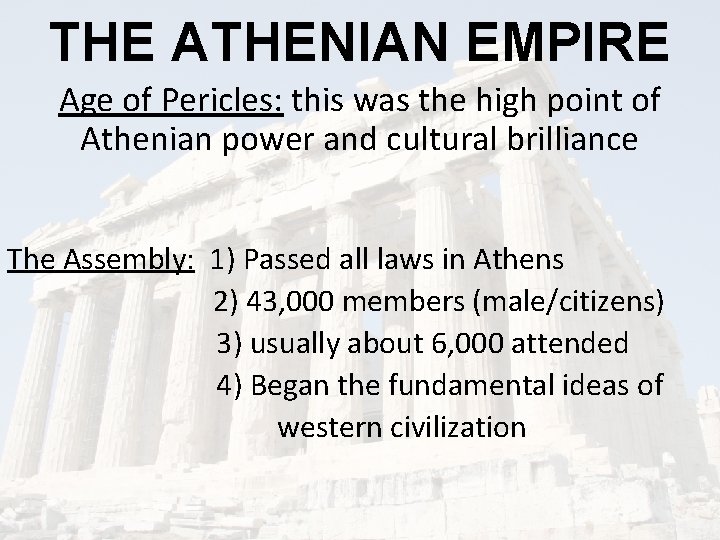 THE ATHENIAN EMPIRE Age of Pericles: this was the high point of Athenian power