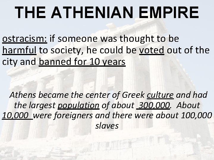 THE ATHENIAN EMPIRE ostracism: if someone was thought to be harmful to society, he