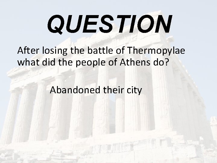 QUESTION After losing the battle of Thermopylae what did the people of Athens do?