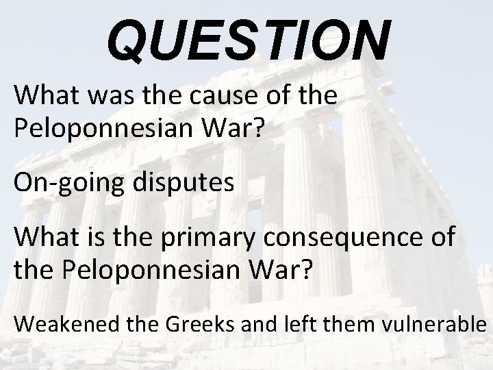 QUESTION What was the cause of the Peloponnesian War? On-going disputes What is the