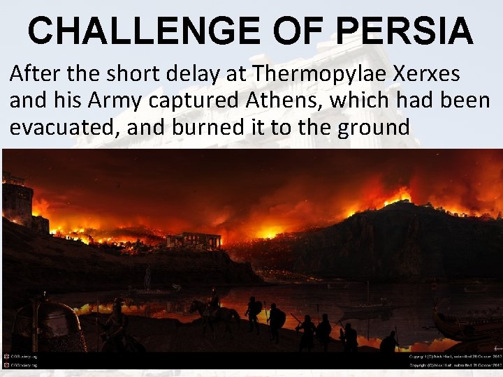 CHALLENGE OF PERSIA After the short delay at Thermopylae Xerxes and his Army captured