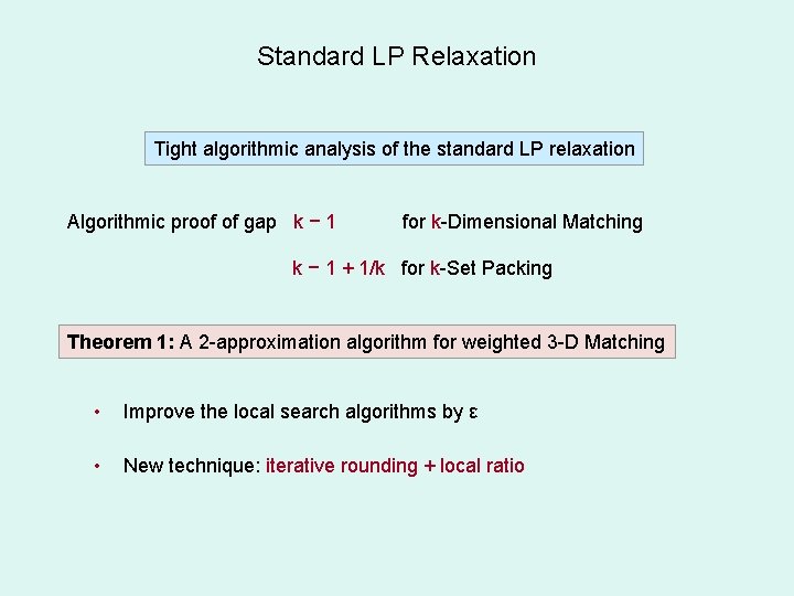 Standard LP Relaxation Tight algorithmic analysis of the standard LP relaxation Algorithmic proof of