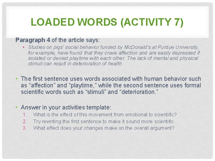 LOADED WORDS (ACTIVITY 7) Paragraph 4 of the article says: • Studies on pigs’