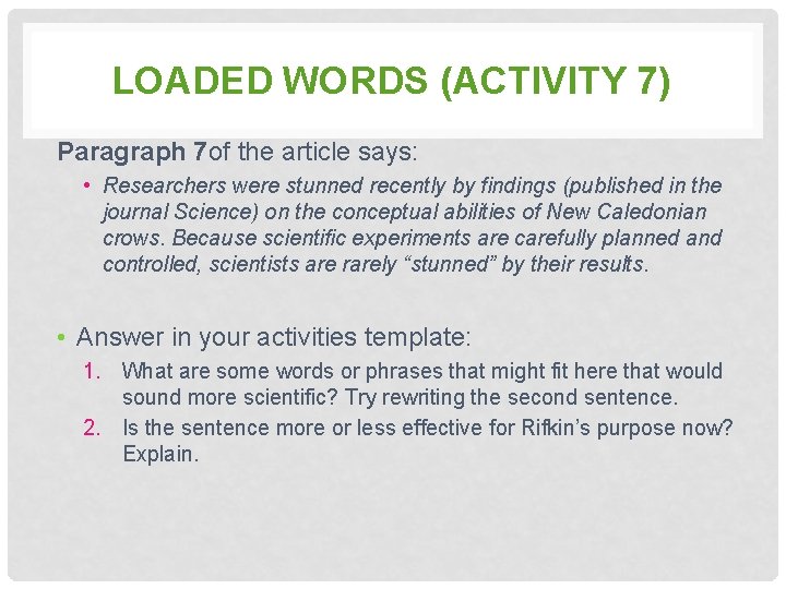 LOADED WORDS (ACTIVITY 7) Paragraph 7 of the article says: • Researchers were stunned