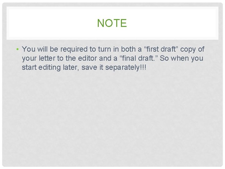 NOTE • You will be required to turn in both a “first draft” copy