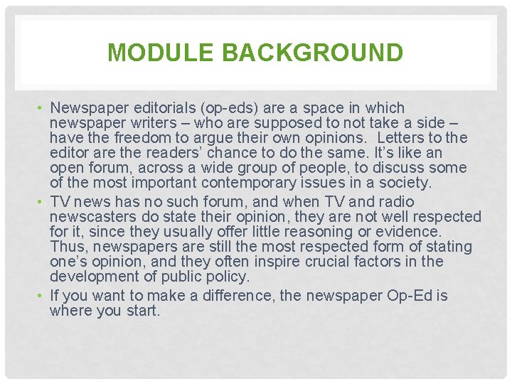 MODULE BACKGROUND • Newspaper editorials (op-eds) are a space in which newspaper writers –