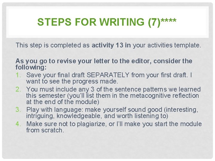STEPS FOR WRITING (7)**** This step is completed as activity 13 in your activities