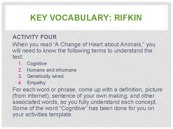KEY VOCABULARY: RIFKIN ACTIVITY FOUR When you read “A Change of Heart about Animals,