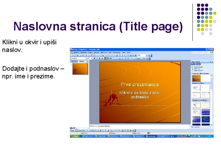 Naslovna stranica (Title page) Klikni u okvir i upiši naslov. Dodajte i podnaslov –