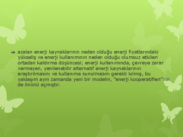 azalan enerji kaynaklarının neden olduğu enerji fiyatlarındaki yükseliş ve enerji kullanımının neden olduğu azalan enerji kaynaklarının neden olduğu enerji fiyatlarındaki yükseliş ve enerji kullanımının neden olduğu