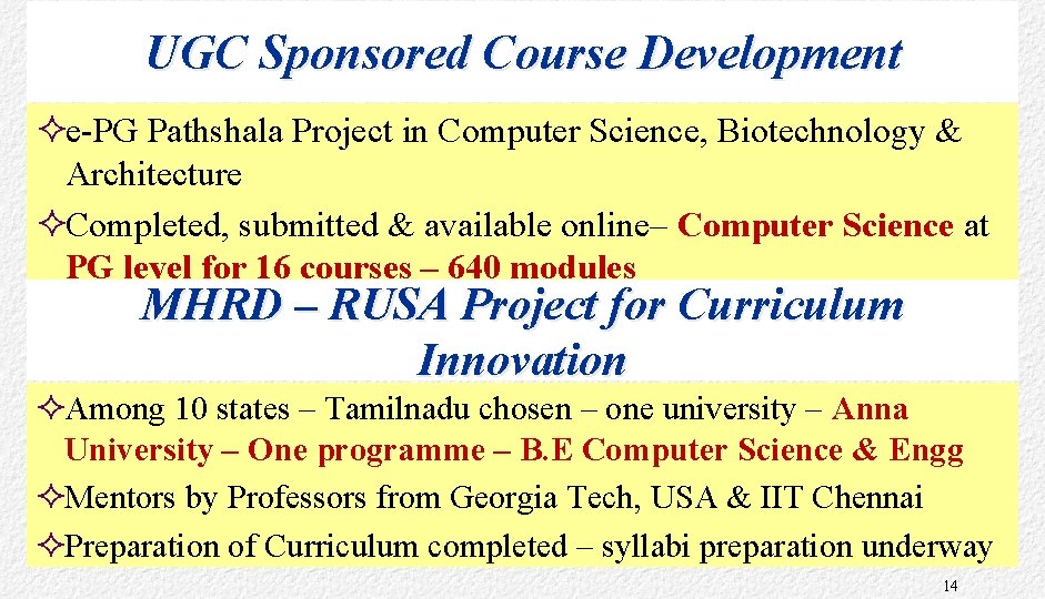 UGC Sponsored Course Development ²e-PG Pathshala Project in Computer Science, Biotechnology & Architecture ²Completed,