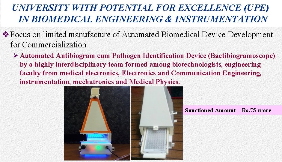 UNIVERSITY WITH POTENTIAL FOR EXCELLENCE (UPE) IN BIOMEDICAL ENGINEERING & INSTRUMENTATION v Focus on