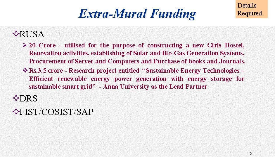 Extra-Mural Funding Details Required ²RUSA Ø 20 Crore - utilised for the purpose of