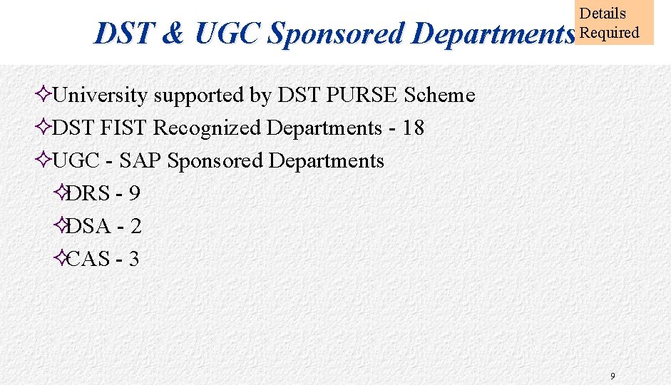 Details Required DST & UGC Sponsored Departments ²University supported by DST PURSE Scheme ²DST