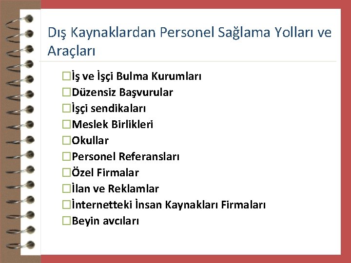 Dış Kaynaklardan Personel Sağlama Yolları ve Araçları �İş ve İşçi Bulma Kurumları �Düzensiz Başvurular