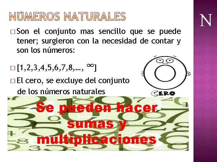 � Son el conjunto mas sencillo que se puede tener; surgieron con la necesidad � Son el conjunto mas sencillo que se puede tener; surgieron con la necesidad