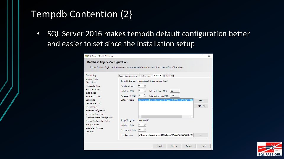 Tempdb Contention (2) • SQL Server 2016 makes tempdb default configuration better and easier