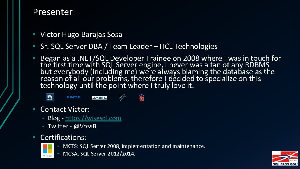 Presenter • Victor Hugo Barajas Sosa • Sr. SQL Server DBA / Team Leader