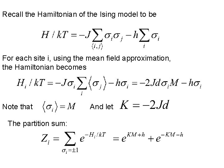 Recall the Hamiltonian of the Ising model to be For each site i, using