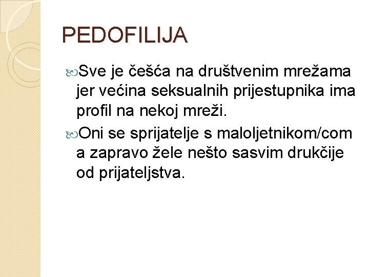 PEDOFILIJA Sve je češća na društvenim mrežama jer većina seksualnih prijestupnika ima profil na