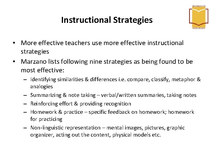 Instructional Strategies • More effective teachers use more effective instructional strategies • Marzano lists Instructional Strategies • More effective teachers use more effective instructional strategies • Marzano lists