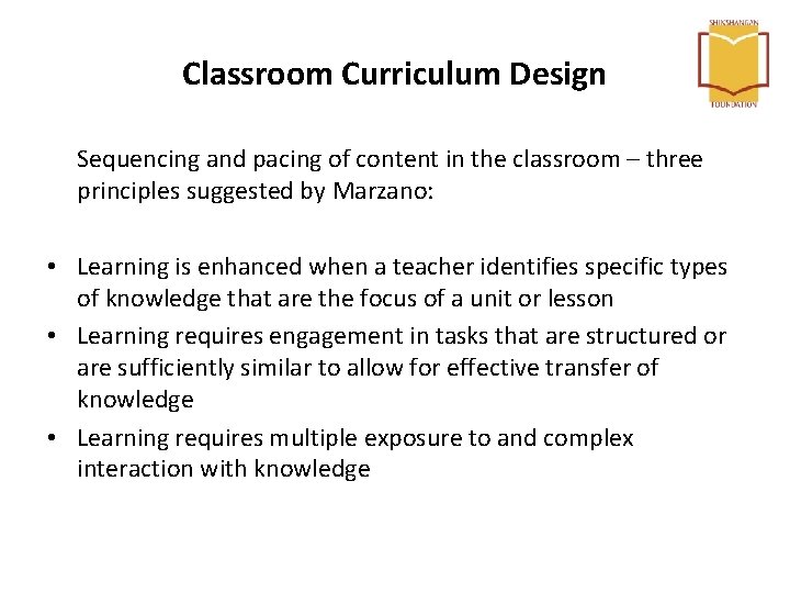 Classroom Curriculum Design Sequencing and pacing of content in the classroom – three principles Classroom Curriculum Design Sequencing and pacing of content in the classroom – three principles
