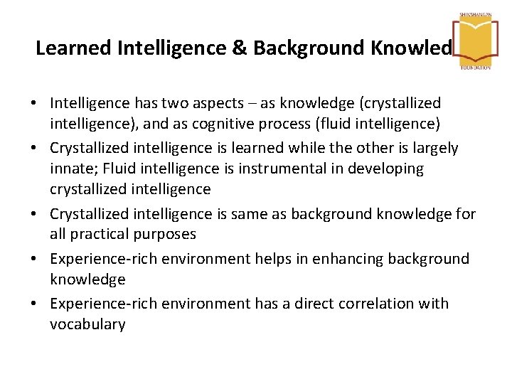 Learned Intelligence & Background Knowledge • Intelligence has two aspects – as knowledge (crystallized Learned Intelligence & Background Knowledge • Intelligence has two aspects – as knowledge (crystallized