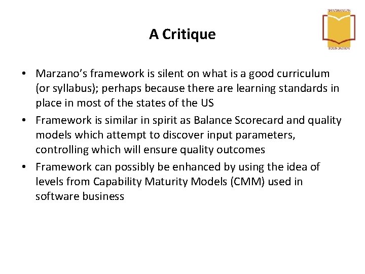 A Critique • Marzano’s framework is silent on what is a good curriculum (or A Critique • Marzano’s framework is silent on what is a good curriculum (or