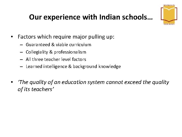 Our experience with Indian schools… • Factors which require major pulling up: – – Our experience with Indian schools… • Factors which require major pulling up: – –