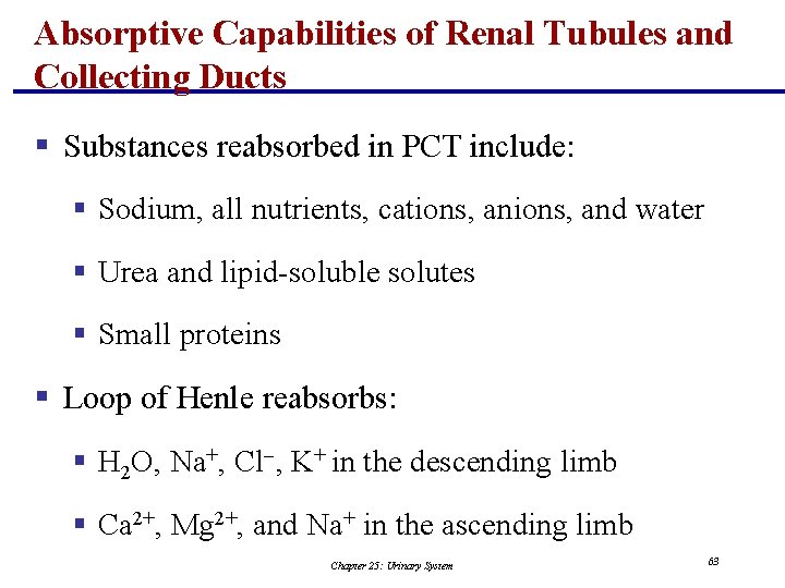 Absorptive Capabilities of Renal Tubules and Collecting Ducts § Substances reabsorbed in PCT include: