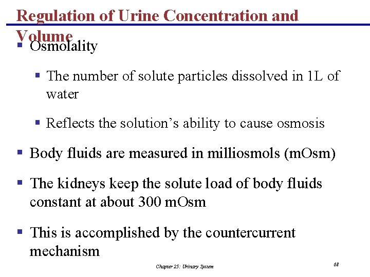 Regulation of Urine Concentration and Volume § Osmolality § The number of solute particles