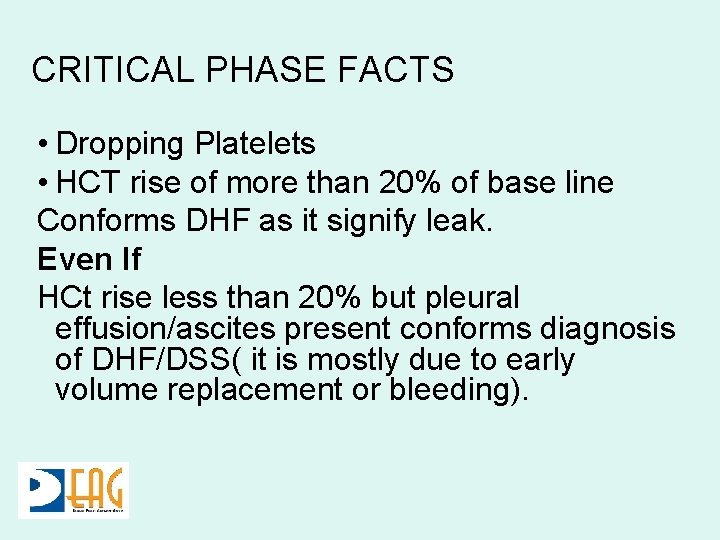 CRITICAL PHASE FACTS • Dropping Platelets • HCT rise of more than 20% of