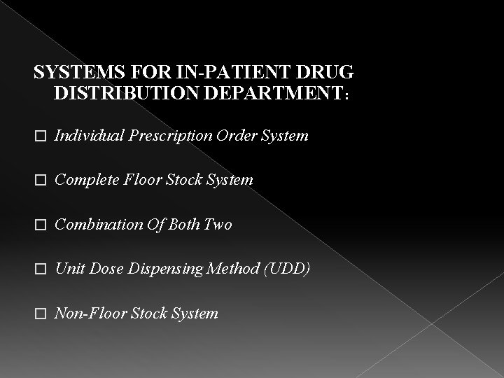 SYSTEMS FOR IN-PATIENT DRUG DISTRIBUTION DEPARTMENT: � Individual Prescription Order System � Complete Floor