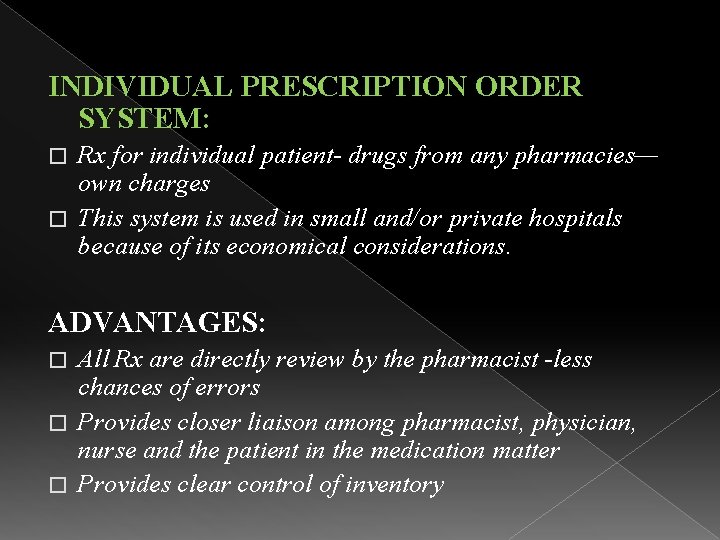 INDIVIDUAL PRESCRIPTION ORDER SYSTEM: Rx for individual patient- drugs from any pharmacies— own charges