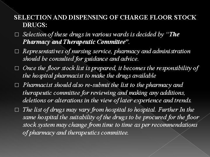 SELECTION AND DISPENSING OF CHARGE FLOOR STOCK DRUGS: � Selection of these drugs in