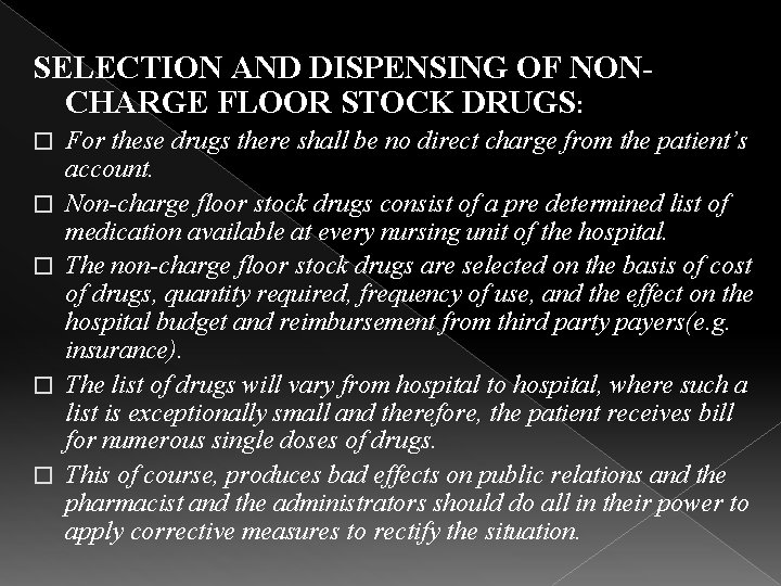 SELECTION AND DISPENSING OF NONCHARGE FLOOR STOCK DRUGS: � � � For these drugs
