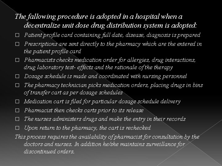 The fallowing procedure is adopted in a hospital when a decentralize unit dose drug