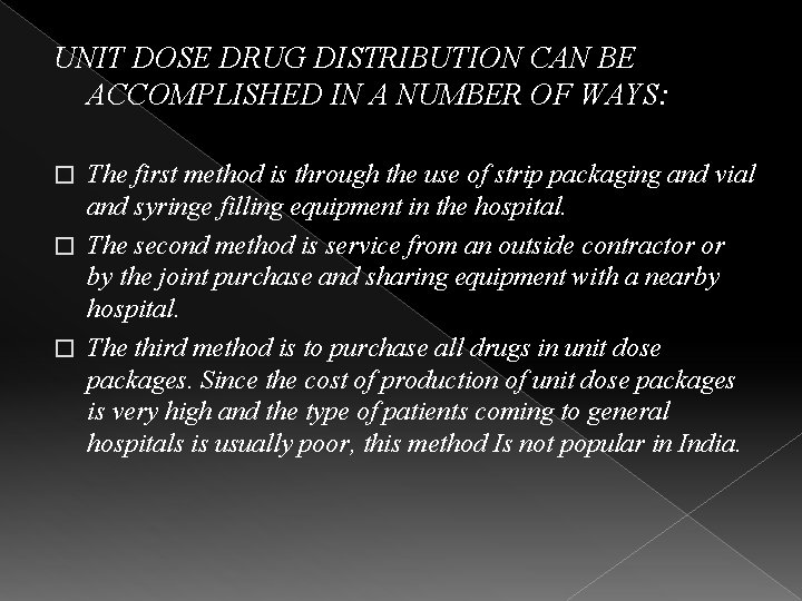 UNIT DOSE DRUG DISTRIBUTION CAN BE ACCOMPLISHED IN A NUMBER OF WAYS: The first