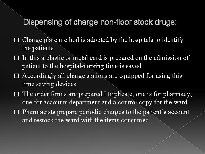 Dispensing of charge non-floor stock drugs: � � � Charge plate method is adopted
