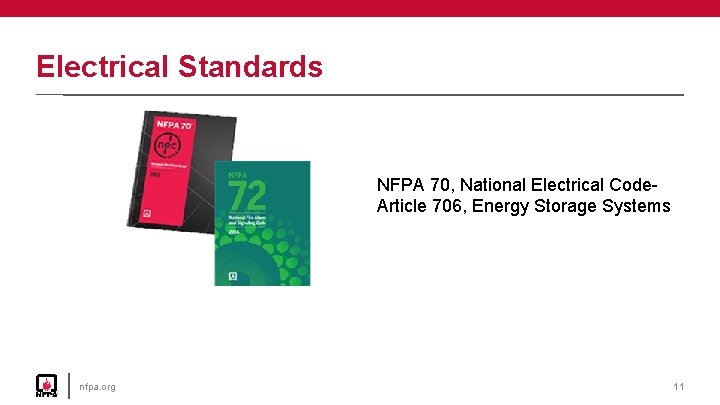 Electrical Standards NFPA 70, National Electrical Code. Article 706, Energy Storage Systems nfpa. org