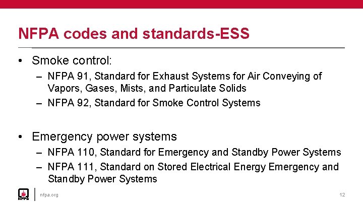 NFPA codes and standards-ESS • Smoke control: – NFPA 91, Standard for Exhaust Systems