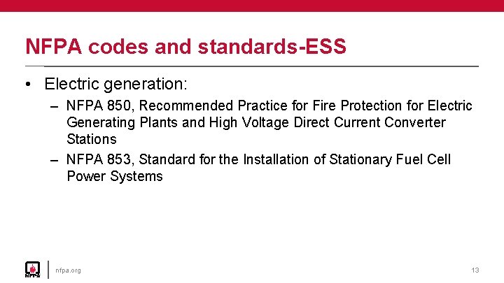 NFPA codes and standards-ESS • Electric generation: – NFPA 850, Recommended Practice for Fire