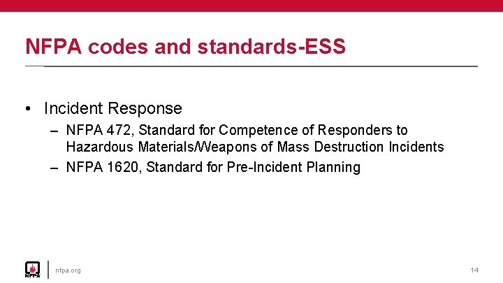 NFPA codes and standards-ESS • Incident Response – NFPA 472, Standard for Competence of