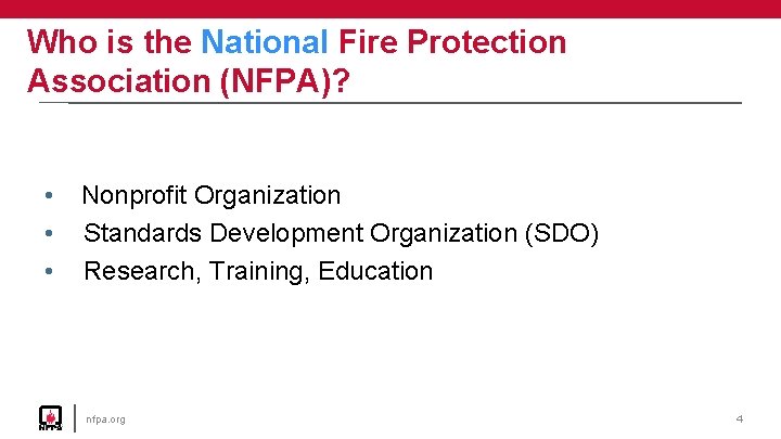 Who is the National Fire Protection Association (NFPA)? • • • Nonprofit Organization Standards