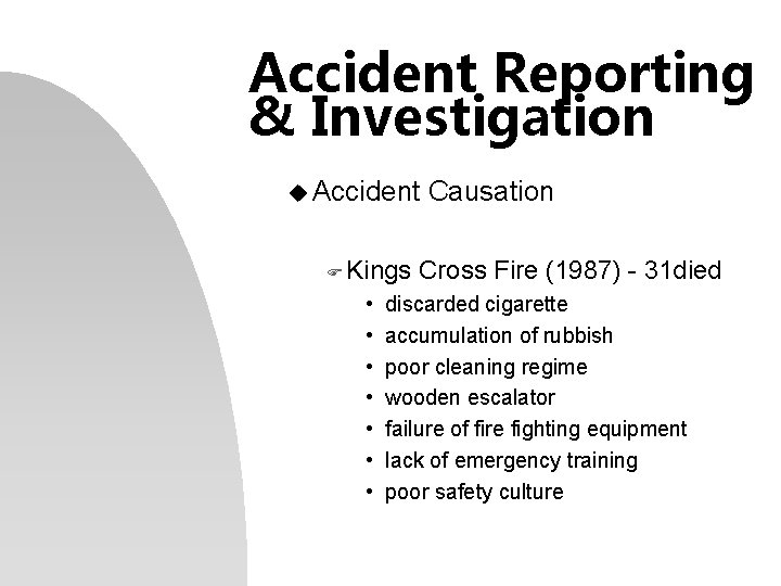 Accident Reporting & Investigation u Accident F Kings • • Causation Cross Fire (1987)